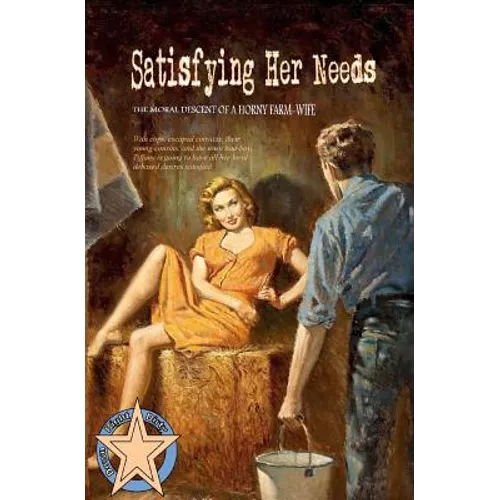 Satisfying Her Needs: The Moral Descent of a Horny Farm-Wife
