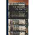 The Bromwell Genealogy: Including Descendants of William Bromwell and Beulah Hall With Data Relating to Others of the Bromwell Name in America