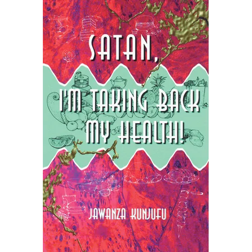 Satan, I'm Taking Back My Health!