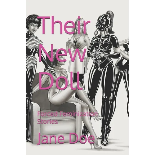 Their New Doll: Forced Feminization Stories