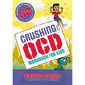 Crushing Ocd Workbook for Kids: 50 Fun Activities to Overcome Ocd with CBT and Exposures