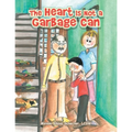 The Heart Is Not a Garbage Can