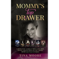 Mommy's Top Drawer: A romantic lesbian MDLG and ABDL novel collection of 6 in 1 kinky BDMS age play stories