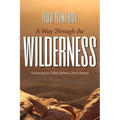 A Way Through the Wilderness: Growing in Faith When Life Is Hard