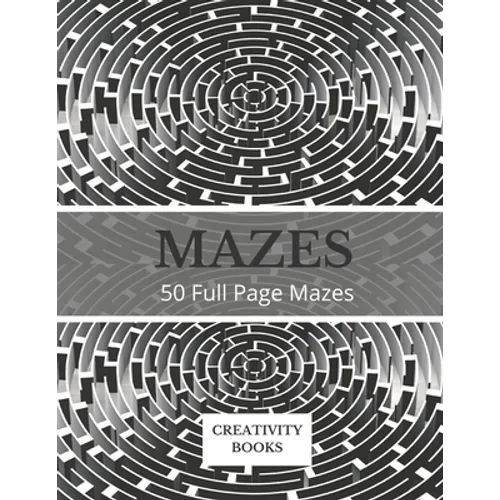 Mazes: 50 Full Page Mazes