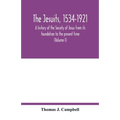 The Jesuits, 1534-1921: a history of the Society of Jesus from its foundation to the present time (Volume I)