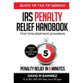IRS Penalty Relief Handbook, First Time Abatement Procedure: Penalty Relief in 5 Minutes