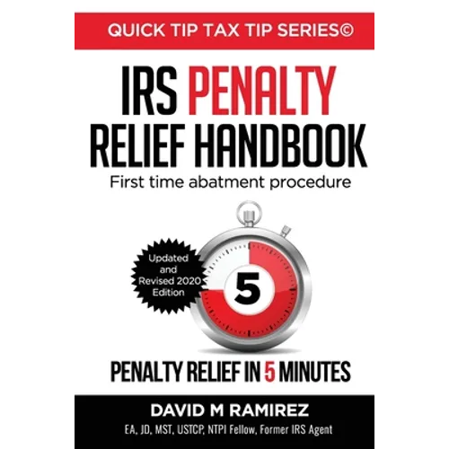 IRS Penalty Relief Handbook, First Time Abatement Procedure: Penalty Relief in 5 Minutes