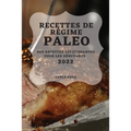 Recettes de Régime Paleo 2022: Des Recettes Appétissantes Pour Les Débutants