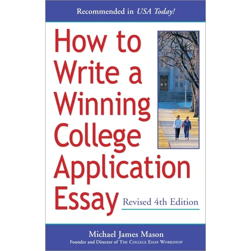 How to Write a Winning College Application Essay, Revised 4th Edition: Revised 4th Edition