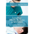 Learn Basic Medical Terms in Spanish: Essential Medical Terminology In Spanish