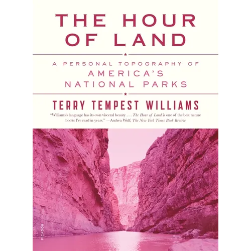The Hour of Land: A Personal Topography of America's National Parks
