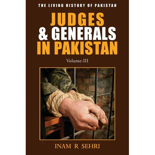 Judges & Generals in Pakistan: Volume III