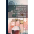 Laboratory Methods of Histology and Bacteriology