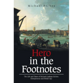 Hero in the Footnotes: The Life and Times of Richard Cadman Etches: Entrepreneur and British Spy