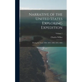Narrative of the United States Exploring Expedition: During the Years 1838, 1839, 1840, 1841, 1842; Volume 1
