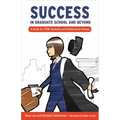 Success in Graduate School and Beyond: A Guide for Stem Students and Postdoctoral Fellows