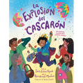 La Explosión del Cascarón (Crack Goes the Cascarón Spanish Edition): ¡Un Tremendo Reventón Para Cualquier Ocasión!