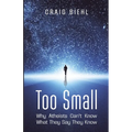 Too Small: Why Atheists Can't Know What They Say They Know