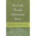 An Early Florida Adventure Story: The Fray Andrés de San Miguel Account
