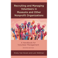 Recruiting and Managing Volunteers in Museums and Other Nonprofit Organizations: A Handbook for Volunteer Management