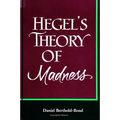 Hegel's Theory of Madness