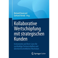 Kollaborative Wertschöpfung Mit Strategischen Kunden: Instrumente Und Best-Cases Für Nachhaltige Partnerschaften Und Überdurchschnittliches Wachstum