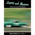 Legacy and Illusions: Abstract and Artistic Photography