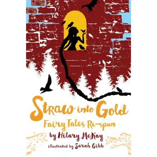 Straw Into Gold: Fairy Tales Re-Spun