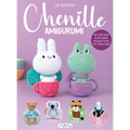 Chenille Amigurumi: Amigurumi 21 Low Sew & No Sew Plush Toys to Crochet