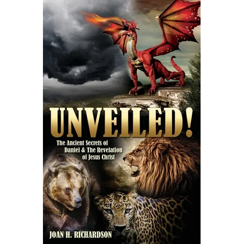 Unveiled! 2024 Edition: The Ancient Secrets of Daniel & The Revelation of Jesus Christ