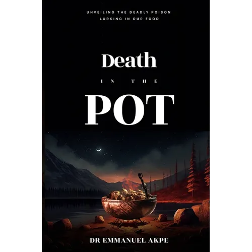 Death in the Pot: Unveiling The Deadly Poison Lurking in Our Food