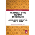 The Conquest of the Holy Land by Ṣalāḥ al-Dīn: A critical edition and translation of the anonymous Libellus de expugnatione Terr