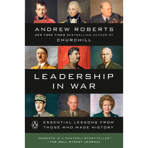 Leadership in War: Essential Lessons from Those Who Made History