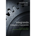 Integrando Exégesis y Exposición: Comunicación Bíblica Para un Aprendizaje Transformador