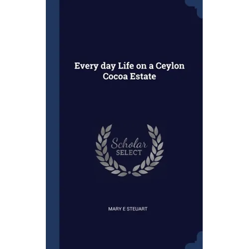 Every day Life on a Ceylon Cocoa Estate