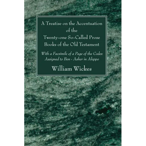A Treatise on the Accentuation of the Twenty-One So-Called Prose Books of the Old Testament