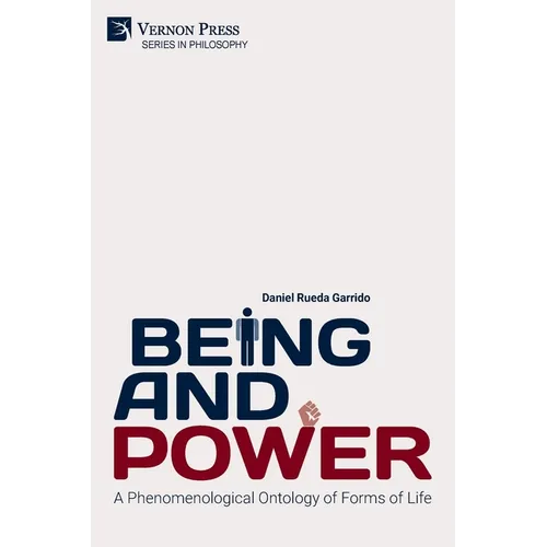 Being and Power. A Phenomenological Ontology of Forms of Life