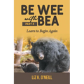 Be Wee with Bea 3: Learn to Begin Again