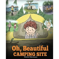 Oh, Beautiful Camping Site: Camping Book for Kids with Beautiful Illustrations. Stunning Nature Featuring RVs, Lakes, Waterfalls, Fishing, Hiking,