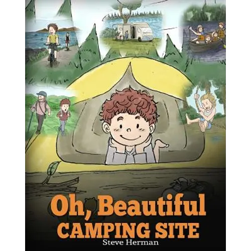 Oh, Beautiful Camping Site: Camping Book for Kids with Beautiful Illustrations. Stunning Nature Featuring RVs, Lakes, Waterfalls, Fishing, Hiking,