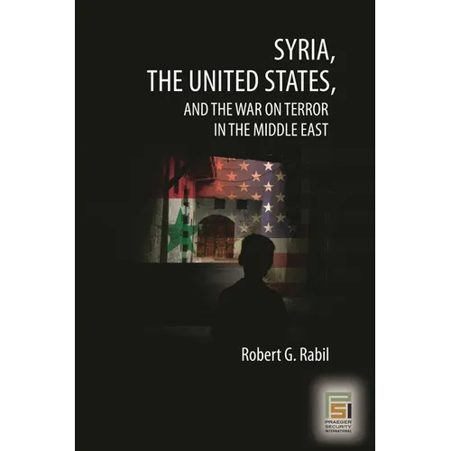 Syria, the United States, and the War on Terror in the Middle East