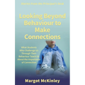 Looking Beyond Behaviour to Make Connections