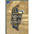 From Athens to Jerusalem: The Love of Wisdom and the Love of God