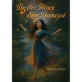 By the River She Danced