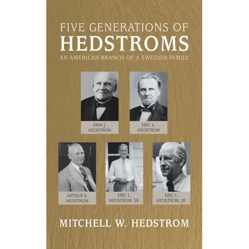 Five Generations of Hedstroms: An American Branch of a Swedish Family