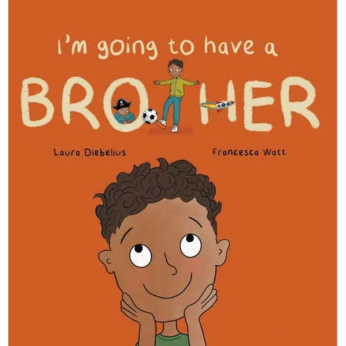 I'm Going to Have a Brother: A Picture Book for Growing Families