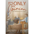 It's Only An Opinion: An Appraiser In Court