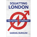 Squatting London: The Politics of Property