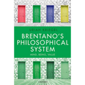 Brentano's Philosophical System: Mind, Being, Value